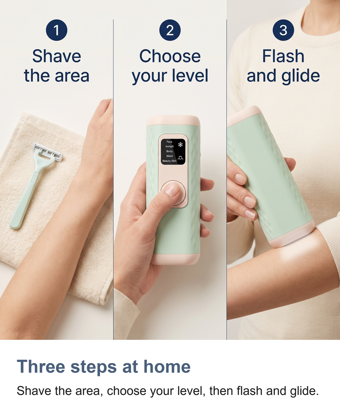 Three steps to use the IPL hair removal device at home: shave, choose a level, flash and glide