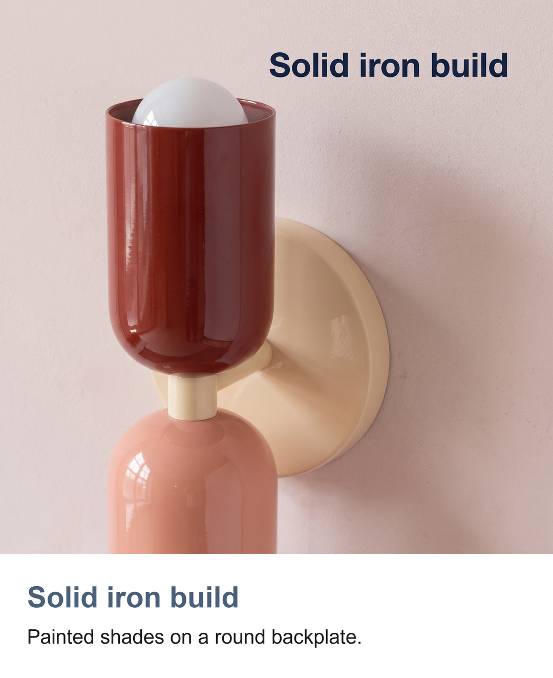 Two tone up and down capsule wall light: Solid iron build