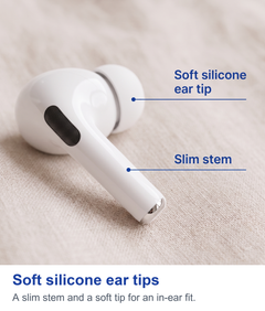 Soft silicone ear tips. A slim stem and a soft tip for an in-ear fit.