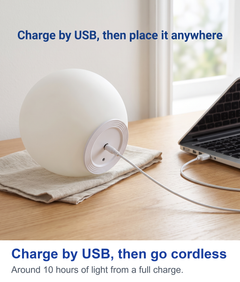 Charge by USB, then go cordless. Around 10 hours of light from a full charge.