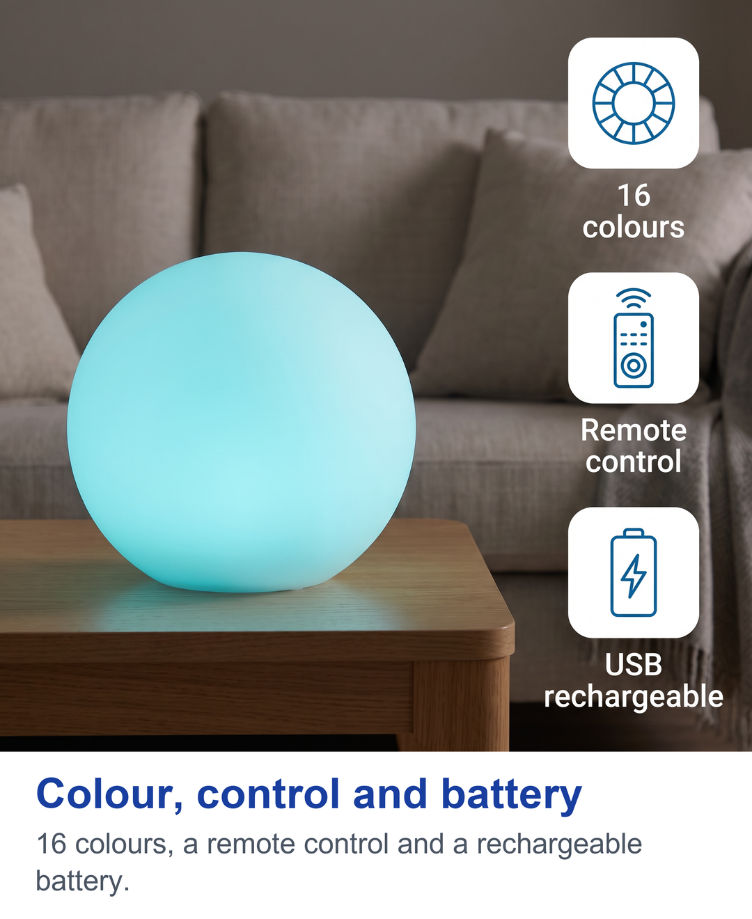 Colour, control and battery. 16 colours, a remote control and a rechargeable battery.