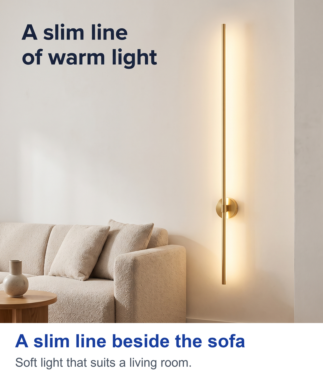 A slim line beside the sofa
