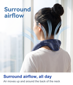 Surround airflow, all day. Air moves up and around the back of the neck