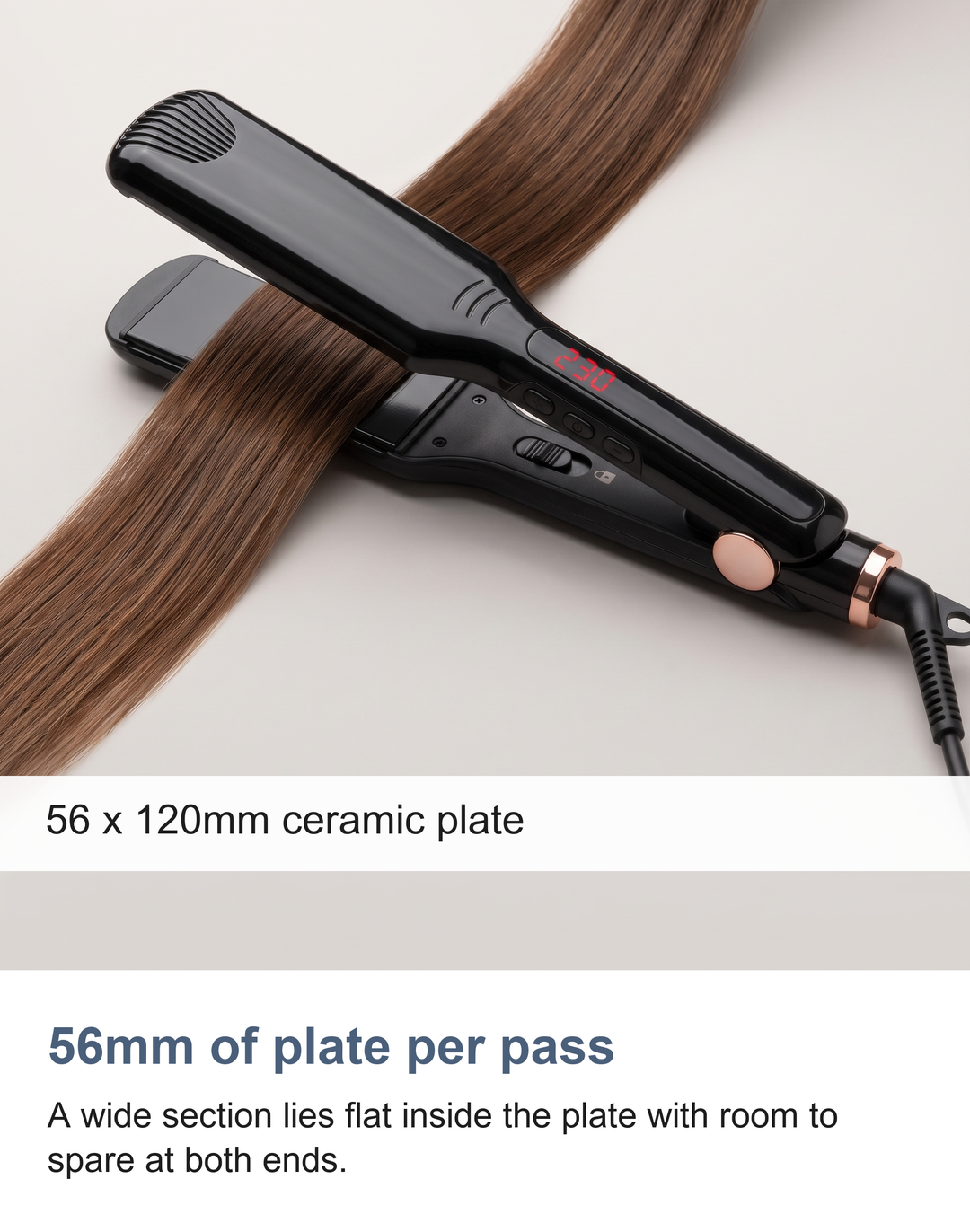 A wide section of hair lying flat across the 56 x 120mm ceramic plate
