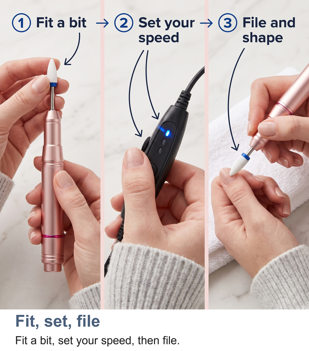 Three steps to use the nail drill: fit a bit, set your speed, then file