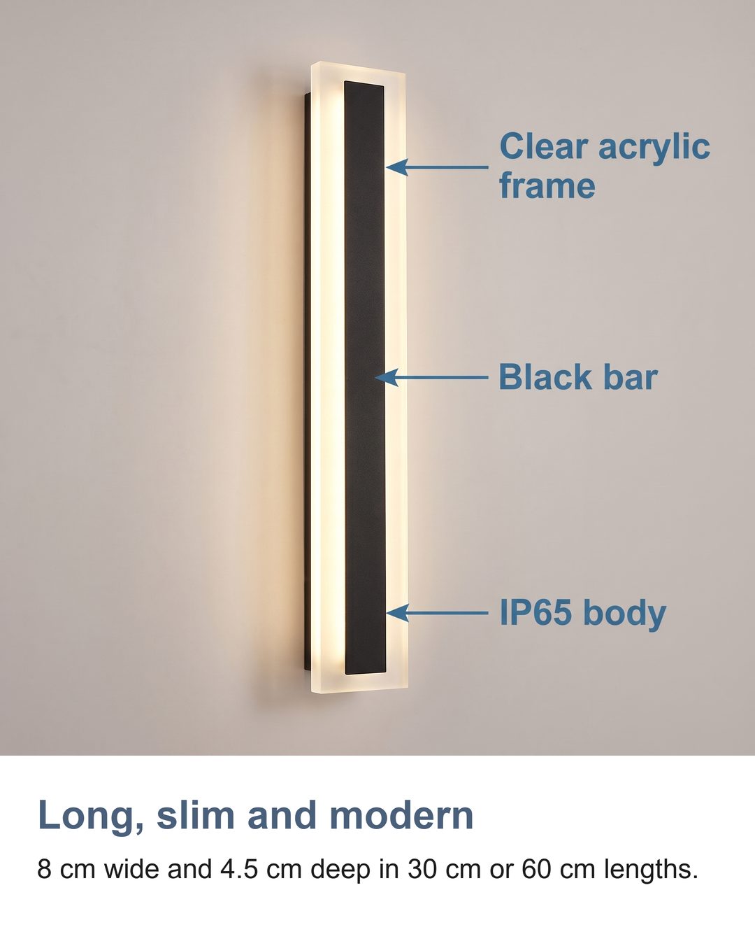 Long, slim and modern: 8 cm wide and 4.5 cm deep in 30 cm or 60 cm lengths.